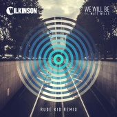 Wilkinson - We Will Be (feat. Matt Wills) [Rude Kid Remix]