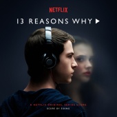 Brendan Angelides & Eskmo - 13 Reasons Why [A Netflix Original Series Score]