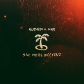 Audien & MAX - One More Weekend
