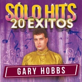 Gary Hobbs - Sólo Hits [20 Éxitos]
