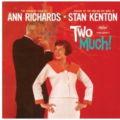Ann Richards & Stan Kenton - Two Much!