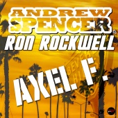 Andrew Spencer & Ron Rockwell - Axel F. [Remixes]