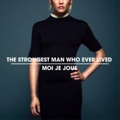 The Strongest Man Who Ever Lived - Moi je joue