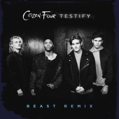 Citizen Four - Testify [BEAST Remix]