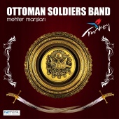 Atilla Yılmaz - Ottoman Soldiers Band Mehter Marşları