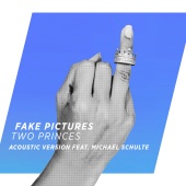 Fake Pictures - Two Princes (feat. Michael Schulte) [Acoustic Version]