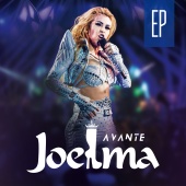 Joelma - Avante - EP [Ao Vivo Em São Paulo]