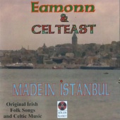 Eamonn & Celteast - Made in Istanbul (Original Irish Folk Songs and Celtic Music)