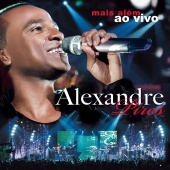 Alexandre Pires - Mais Além (Ao Vivo)