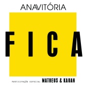 ANAVITÓRIA - Fica (feat. Matheus & Kauan)