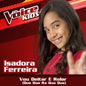 Isadora Ferreira - Vou Deitar E Rolar (Qua Qua Ra Qua Qua) [Ao Vivo / The Voice Brasil Kids 2017]