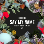 Kongsted - Say My Name (feat. Siff)