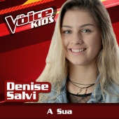 Denise Salvi - A Sua [Ao Vivo / The Voice Brasil Kids 2017]