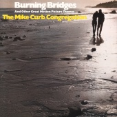The Mike Curb Congregation - Burning Bridges And Other Great Motion Picture Themes