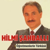Hilmi Şahballı - Öğretmenlerin Türküsü