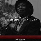 Mississippi John Hurt - American Epic: The Best of Mississippi John Hurt