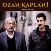 Ozan Kaplani - Bilesin / Be Zalim Felek