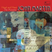 John Martyn - Head And Heart – The Acoustic John Martyn