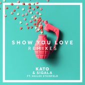 KATO & Sigala - Show You Love [Remixes]