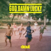 Dellé - God Damn Lucky