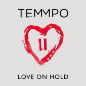 Temmpo - Love On Hold