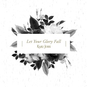Kari Jobe - Let Your Glory Fall [Radio Version]