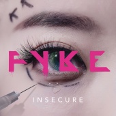 FYKE - Insecure