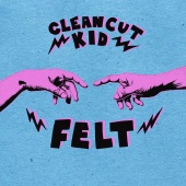Clean Cut Kid - Felt [Deluxe]