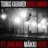 Tuomas Kauhanen - Menee Aamuun (feat. Nikke Ankara, Mäkki, Aste)