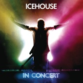 ICEHOUSE - Icehouse In Concert [Live]