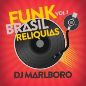 DJ Marlboro - Funk Brasil Relíquias [Vol. 1]