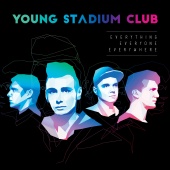 Young Stadium Club - Everything Everyone Everywhere