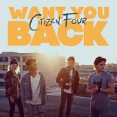 Citizen Four - Want You Back