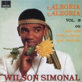 Wilson Simonal - Alegria Alegria - Vol.3 Ou Cada Um Tem O Disco Que Merece