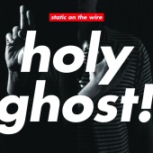 Holy Ghost! - Static On The Wire