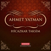 Ahmet Yatman - Hicazkar Taksim