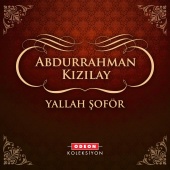 Abdurrahman Kızılay - Yallah Şöför