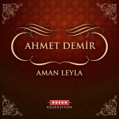 Ahmet Demir - Aman Leyla