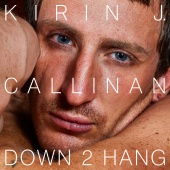 Kirin J Callinan - Down 2 Hang