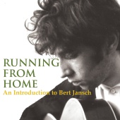 Bert Jansch - Running From Home - An Introduction to Bert Jansch