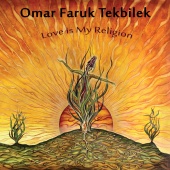 Omar Faruk Tekbılek - Love is My Religion