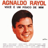 Agnaldo Rayol - Você É Um Pouco De Mim