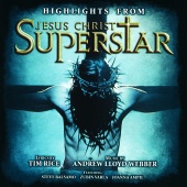 Andrew Lloyd Webber & "Jesus Christ Superstar" 1996 London Cast - Highlights From Jesus Christ Superstar [Remastered 2005]