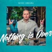 Nikke Ankara - Nothing Is Over [Vain Elämää Kausi 6]