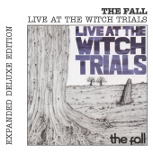 The Fall - Live At The Witch Trials (Expanded Edition)