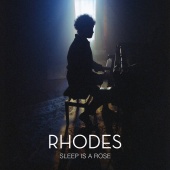 RHODES - Sleep Is a Rose