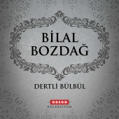 Bilal Bozdağ - Dertli Bülbül