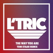 L’Tric - The Way You Are [Tom Staar Remix]