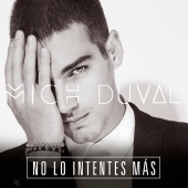 Mich Duval - No Lo Intentes Más