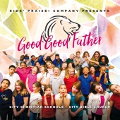 Kids' Praise! Company - Good Good Father